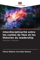 Interdisciplinarité entre les contes de fées et les théories du leadership (French Edition) 6207716485 Book Cover