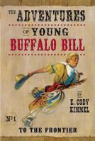 To the Frontier (The Adventures of Young Buffalo Bill) 0064408949 Book Cover