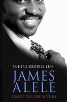 The Incredible Life: Ignite the Fire Within B0BSFGVGDS Book Cover