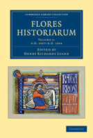 Flores Historiarum - Volume 2 1108053351 Book Cover