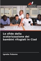 Le sfide della scolarizzazione dei bambini rifugiati in Ciad (Italian Edition) 6208329035 Book Cover