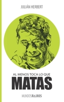 Al menos toca lo que matas 1623751772 Book Cover