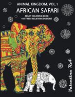 Animal kingdom - African Safari : Adult Coloring Book (44 stress-relieving designs): adult coloring book 1983816574 Book Cover