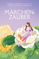 Märchenzauber: Wenn Kinderträume zu Geschichten werden B0CRGX22KD Book Cover