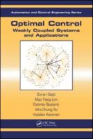 Optimal Control: Weakly Coupled Systems and Applications (Control Engineering) 0849374294 Book Cover