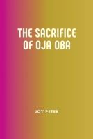 The Sacrifice of Oja Oba 9463440836 Book Cover