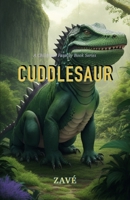 Cuddlesaur: At Long Last... B0CKD8P1VW Book Cover
