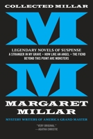 Collected Millar: Legendary Novels of Suspense: A Stranger in My Grave; How Like an Angel; The Fiend; Beyond This Point Are Monsters 1681990288 Book Cover