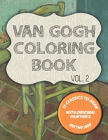 Van Gogh Coloring Book VOL. 2: 12 classics to draw with original paintings on the side, featuring Van Gogh's chair, Self-portrait and 10 more masterpieces B08CG4YCGK Book Cover