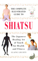 Complete Illustrated Guide - Shiatsu 1862041784 Book Cover