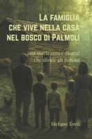 La famiglia che vive nella casa nel bosco di Palmoli: una storia vera e di oggi che divide gli Italiani B0G48H4CFV Book Cover