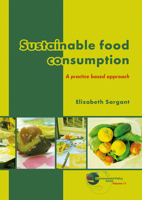 Sustainable Food Consumption: A Practice Based Approach 9086862632 Book Cover