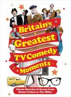 Britain's Greatest TV Comedy Moments 0857891235 Book Cover