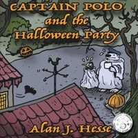 Captain Polo and the Halloween Party: A deliciously scary and funny story with a positive message. Ages 6 to 8. (The Adventures of Captain Polo) B0CKB3YC5F Book Cover