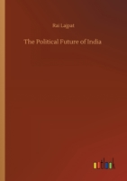 The Political Future of India 1499698089 Book Cover