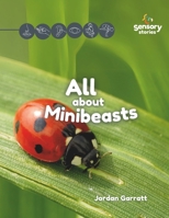All about Minibeasts: A Sensory Story (Sensory Curriculum Sensory Stories) B0DSPLLVT9 Book Cover