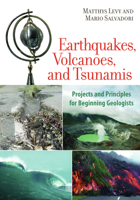 Earthquakes, Volcanoes, and Tsunamis: Projects and Principles for Beginning Geologists 1556528019 Book Cover