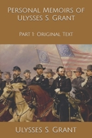 PERSONAL MEMOIRS OF ULYSSES S. GRANT Volume I. 3842460139 Book Cover