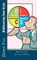DISCovering Your Style: Dealing with Difficult People 1463746288 Book Cover