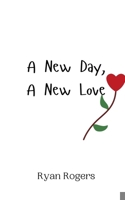 A New Day, A New Love 9916948992 Book Cover