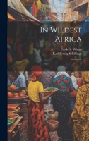 In Wildest Africa: 2 1022224603 Book Cover