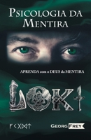 PSICOLOGIA DA MENTIRA: PSICOLOGIA DA MENTIRA - APRENDA COM LOKI, O DEUS DA MENTIRA! 6500169778 Book Cover