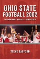 Ohio State Football 2002: The Improbable National Championship 1633377466 Book Cover