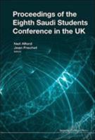 Proceedings Of The Eighth Saudi Students Conference In The Uk: Eighth Saudi Students Conference in the UK Queen Elizabeth II Conference Centre, London, 31 January - 1 February 2015 1783269146 Book Cover