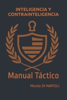 INTELIGENCIA Y CONTRAINTELIGENCIA: Manual Táctico (MANUALES DE INTELIGENCIA Y CONTRAINTELIGENCIA) (Spanish Edition) B0GJ5FC36X Book Cover