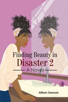 Finding Beauty in Disaster 2 1736745565 Book Cover