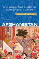 Afghanistan - Culture Smart!: The Essential Guide to Customs  Culture 1857336798 Book Cover