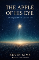 The Apple of His Eye: A Glimpse of God's Love for You B0GHR9JS28 Book Cover