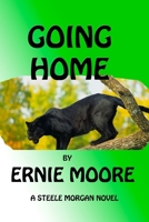 Going Home: A Steele Morgan Novel B084DFQ38D Book Cover