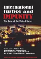 International Justice and Impunity: The Case of the United States by Nils Andersson 0932863574 Book Cover