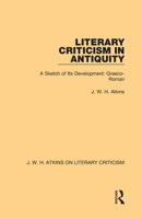 Literary Criticism in Antiquity: A Sketch of Its Development: Graeco-Roman 036776413X Book Cover