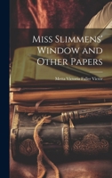 Miss Slimmens' Window and Other Papers 1022116932 Book Cover