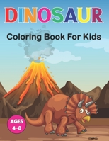 Dinosaur Coloring Book for Kids: A Coloring Book for Kids Ages 3-6 Great Gift For Boys & Girls in Birthday and Christmas. B094VJKL54 Book Cover