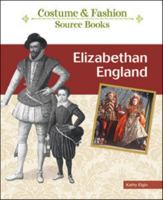 A History of Costume and Fashion Volume 3: Elizabethan England 0816059462 Book Cover