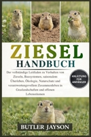 ZIESEL HANDBUCH: Der vollständige Leitfaden zu Verhalten von Zieseln, Bausystemen, saisonalem Überleben, Ökologie, Naturschutz und ... und offenen Lebensräumen (German Edition) B0GQZPYPMJ Book Cover
