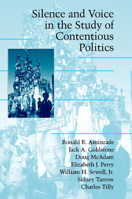 Silence and Voice in the Study of Contentious Politics (Cambridge Studies in Contentious Politics) 0521001552 Book Cover