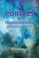 Portals of Transcendence : A Memoir of Spiritual Awakening 1950495892 Book Cover