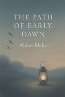 The Path of Early Dawn | Journeys of Solitude, Healing, and Hope: Stories of Renewal and Quiet Reflections B0F74NLG43 Book Cover