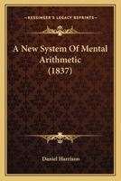 A New System of Mental Arithmetic 0469190337 Book Cover