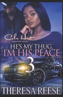 He's My Thug, I'm His Peace 3: A Hood Romance Finale B086Y5LJKB Book Cover
