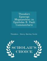 Theodori Episcopi Mopsuesteni in Epistolas B. Pauli Commentarii 1017532591 Book Cover