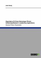 Regulatory Fit from Stereotype Threat: Enhancing Women's Leadership Aspirations 3640209621 Book Cover