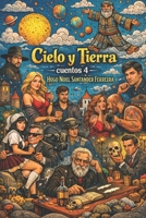 Cielo y Tierra: Cuentos 4 B09GTJWQJ1 Book Cover