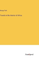 Travels in the Interior of Africa 3382329395 Book Cover