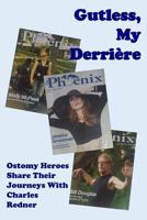 Gutless, My Derriere: Ostomy Heroes Share Their Journeys 0996427767 Book Cover