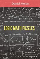 Logic Math Puzzles: Mathematical Puzzles Collection 1973326906 Book Cover